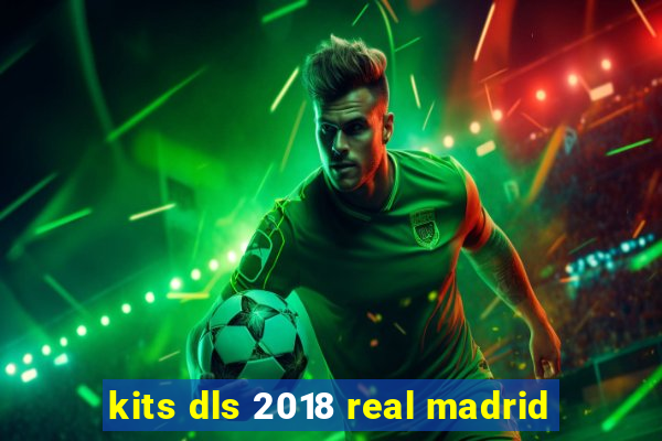 kits dls 2018 real madrid